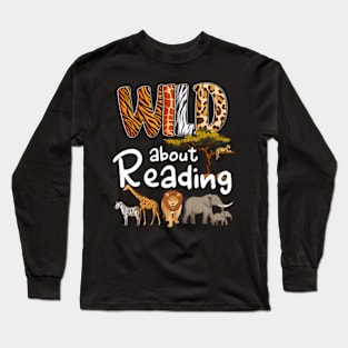 Wild About Reading Books Reader Lover Bookworm Librarian Long Sleeve T-Shirt